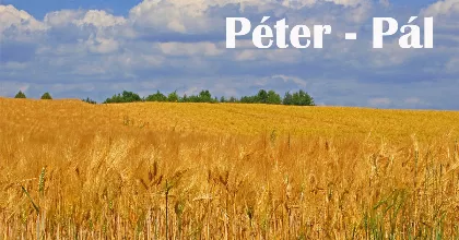 Péter - Pál napja - a halászok ünnepe és az aratás kezdete